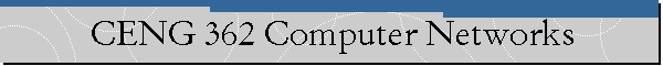 CENG 362 Computer Networks